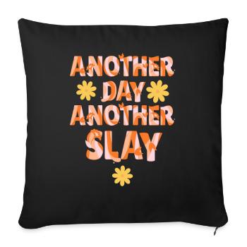 Another Day Another Slay Motivational - Sofa pillowcase 17,3'' x 17,3'' (45 x 45 cm) - black - Front