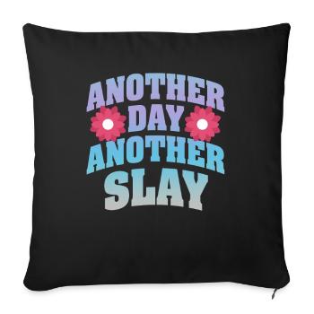 Another Day Another Slay Motivational - Sofa pillowcase 17,3'' x 17,3'' (45 x 45 cm) - black - Front