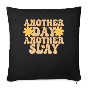 Another Day Another Slay Motivational - Sofa pillowcase 17,3'' x 17,3'' (45 x 45 cm) - black - Front