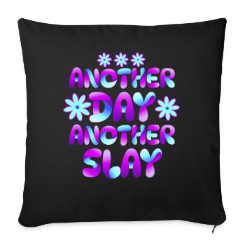 Another Day Another Slay Motivational - Sofa pillowcase 17,3'' x 17,3'' (45 x 45 cm) - black - Front