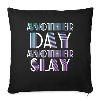 Another Day Another Slay Motivational - Sofa pillowcase 17,3'' x 17,3'' (45 x 45 cm) - black - Front