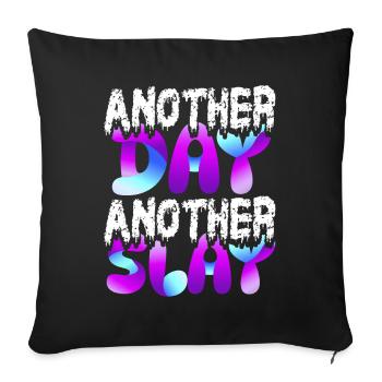 Another Day Another Slay Motivational - Sofa pillowcase 17,3'' x 17,3'' (45 x 45 cm) - black - Front