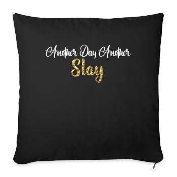 Another Day Another Slay Motivational - Sofa pillowcase 17,3'' x 17,3'' (45 x 45 cm) - black - Front