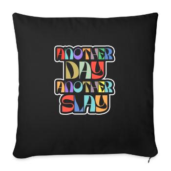 Another Day Another Slay Motivational - Sofa pillowcase 17,3'' x 17,3'' (45 x 45 cm) - black - Front
