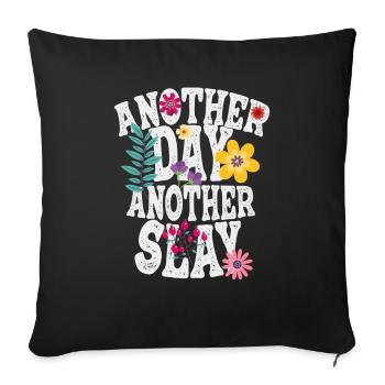 Another Day Another Slay Motivational - Sofa pillowcase 17,3'' x 17,3'' (45 x 45 cm) - black - Front