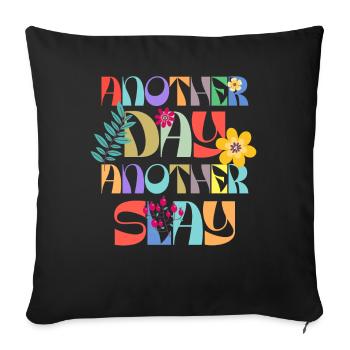 Another Day Another Slay Motivational - Sofa pillowcase 17,3'' x 17,3'' (45 x 45 cm) - black - Front