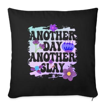Another Day Another Slay Motivational - Sofa pillowcase 17,3'' x 17,3'' (45 x 45 cm) - black - Front