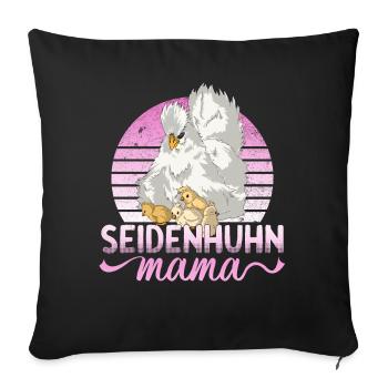 Seidenhuhn Mama Seidenhühner Huhn Hühner Hennen - Sofakissenbezug 45 x 45 cm - Schwarz - Vorne