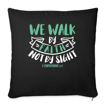 We walk by faith, not by sight - Sofa pillowcase 17,3'' x 17,3'' (45 x 45 cm) - black - Front