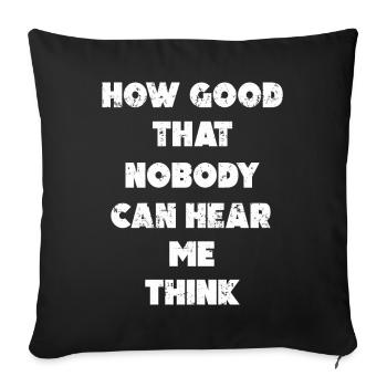 Comme c’est bon que personne ne puisse m’entendre penser - Housse de coussin décorative 45 x 45 cm - noir - Devant