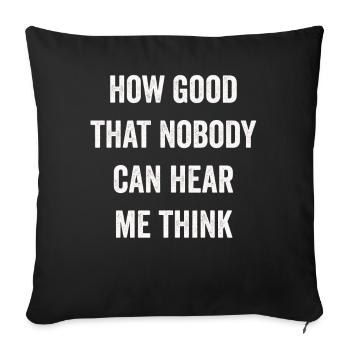 Comme c’est bon que personne ne puisse m’entendre penser - Housse de coussin décorative 45 x 45 cm - noir - Devant