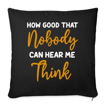 Comme c’est bon que personne ne puisse m’entendre penser - Housse de coussin décorative 45 x 45 cm - noir - Devant