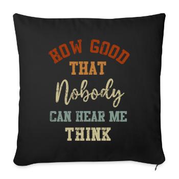 Comme c’est bon que personne ne puisse m’entendre penser - Housse de coussin décorative 45 x 45 cm - noir - Devant