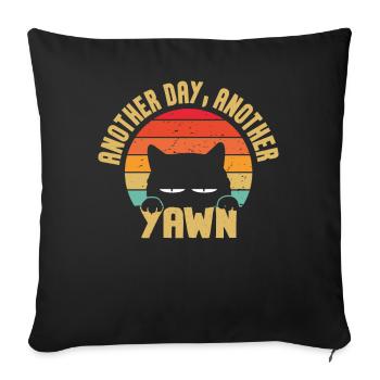 Another Day, Another Yawn - Sofa pillowcase 17,3'' x 17,3'' (45 x 45 cm) - black - Front