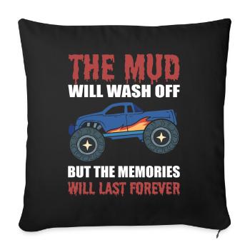 The Mud Will Wash Off But The Memories Will Last - Sofakissenbezug 45 x 45 cm - Schwarz - Vorne