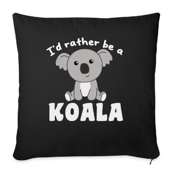 I'd rather be a koala - cute koala - Sofa pillowcase 17,3'' x 17,3'' (45 x 45 cm) - black - Front