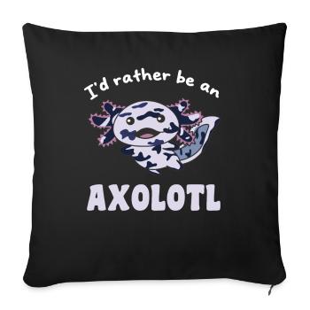 Je préfère être un axolotl - mignon axolotl - Housse de coussin décorative 45 x 45 cm - noir - Devant