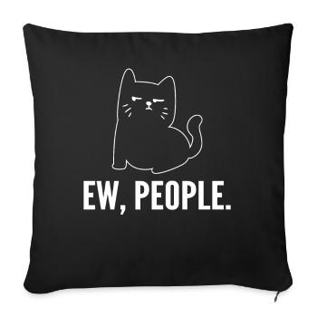 Ew, People Cat Groomer - Sofa pillowcase 17,3'' x 17,3'' (45 x 45 cm) - black - Front
