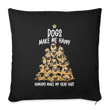 Dogs Make Me Happy Human Make My Head Hurt Doglove - Sofa pillowcase 17,3'' x 17,3'' (45 x 45 cm) - black - Front