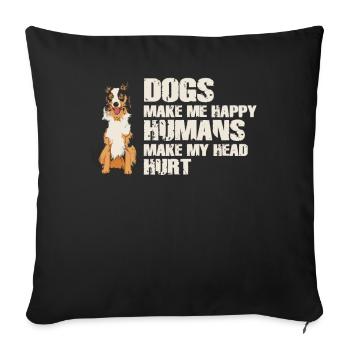 Dogs Make Me Happy Human Make My Head Hurt Doglove - Sofa pillowcase 17,3'' x 17,3'' (45 x 45 cm) - black - Front