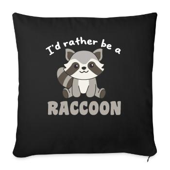 Je préfère être un raton laveur - mignon raton laveur - Housse de coussin décorative 45 x 45 cm - noir - Devant