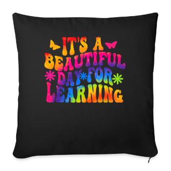 It's A Beautiful Day For Learning - Sofa pillowcase 17,3'' x 17,3'' (45 x 45 cm) - black - Front