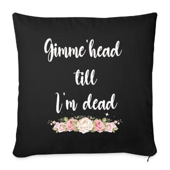 Gimme Head Till I’m Dead 80s Lovers - Sofa pillowcase 17,3'' x 17,3'' (45 x 45 cm) - black - Front