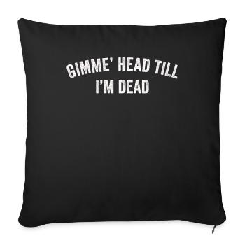 Gimme Head Till I’m Dead 80s Lovers - Sofa pillowcase 17,3'' x 17,3'' (45 x 45 cm) - black - Front
