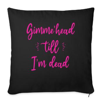 Gimme Head Till I’m Dead 80s Lovers - Sofa pillowcase 17,3'' x 17,3'' (45 x 45 cm) - black - Front