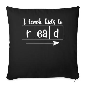 I Teach Kids To Read Science Teachers Reading - Sofa pillowcase 17,3'' x 17,3'' (45 x 45 cm) - black - Front