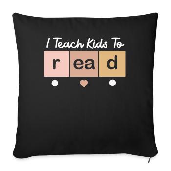 I Teach Kids To Read Science Teachers Reading - Sofa pillowcase 17,3'' x 17,3'' (45 x 45 cm) - black - Front