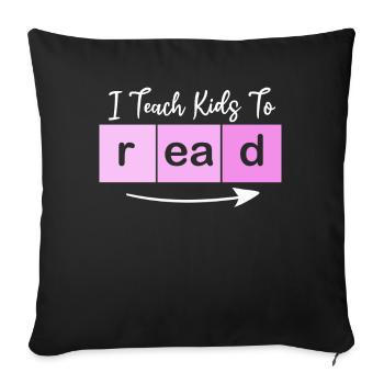 I Teach Kids To Read Science Teachers Reading - Sofa pillowcase 17,3'' x 17,3'' (45 x 45 cm) - black - Front