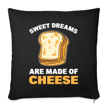 Sweet Dreams Are Made Of Cheese Cheese Specialist - Sofa pillowcase 17,3'' x 17,3'' (45 x 45 cm) - black - Front