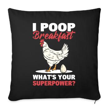 Je fais caca petit déjeuner! Quel est votre superpouvoir? Poulets - Housse de coussin décorative 45 x 45 cm - noir - Devant