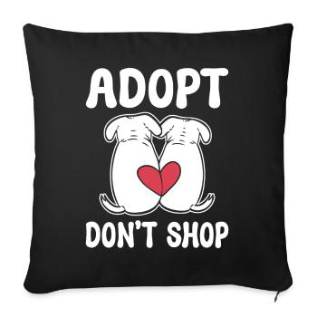 Adopt Don't Shop Haustieradoptionspezialist - Sofakissenbezug 45 x 45 cm - Schwarz - Vorne