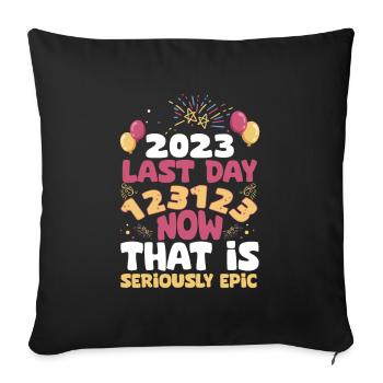 the last day of 2023 is 123123 - Sofa pillowcase 17,3'' x 17,3'' (45 x 45 cm) - black - Front