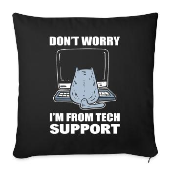 Don't Worry I'm From Tech Support Callcenteragent - Sofakissenbezug 45 x 45 cm - Schwarz - Vorne