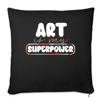 Art Is My Superpower - Sofa pillowcase 17,3'' x 17,3'' (45 x 45 cm) - black - Front