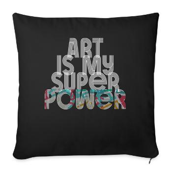 Art Is My Superpower - Sofa pillowcase 17,3'' x 17,3'' (45 x 45 cm) - black - Front