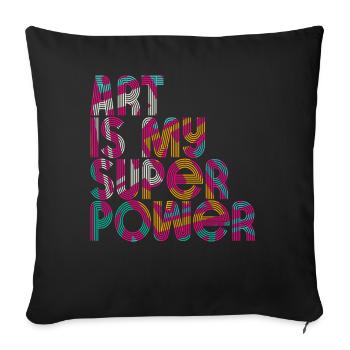 Art Is My Superpower - Sofa pillowcase 17,3'' x 17,3'' (45 x 45 cm) - black - Front