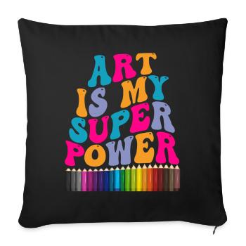 Art Is My Superpower - Sofa pillowcase 17,3'' x 17,3'' (45 x 45 cm) - black - Front