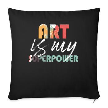 Art Is My Superpower - Sofa pillowcase 17,3'' x 17,3'' (45 x 45 cm) - black - Front
