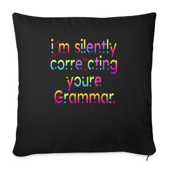 Je corrige silencieusement votre grammaire - Housse de coussin décorative 45 x 45 cm - noir - Devant