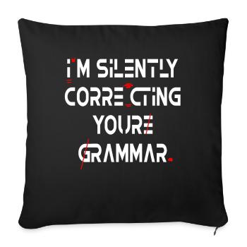 Je corrige silencieusement votre grammaire - Housse de coussin décorative 45 x 45 cm - noir - Devant