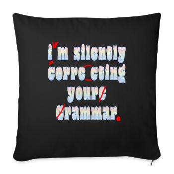 Je corrige silencieusement votre grammaire - Housse de coussin décorative 45 x 45 cm - noir - Devant