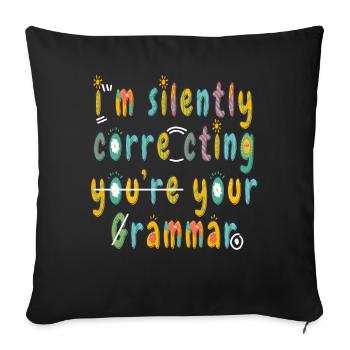Je corrige silencieusement votre grammaire - Housse de coussin décorative 45 x 45 cm - noir - Devant
