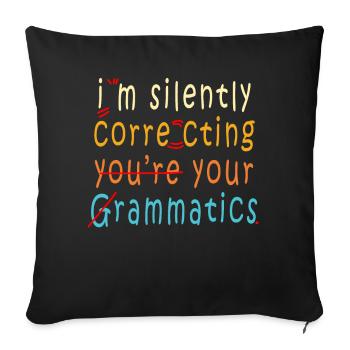 Je corrige silencieusement votre grammaire - Housse de coussin décorative 45 x 45 cm - noir - Devant