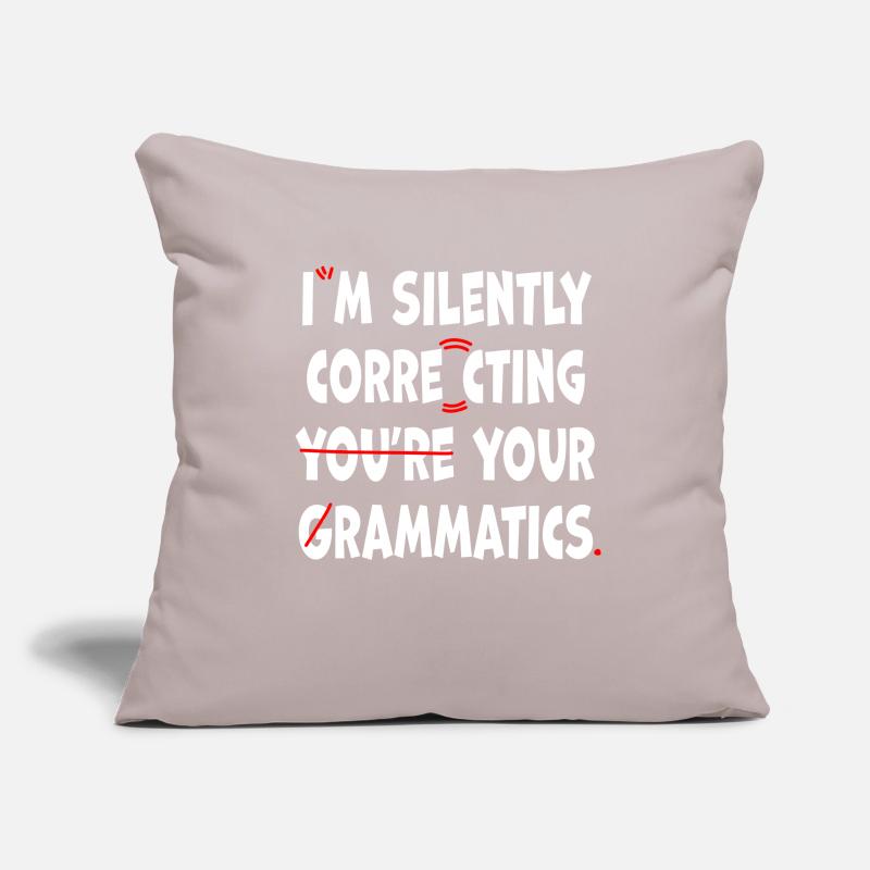 I'm Silently Correcting Your Grammar Sofa pillowcase 17,3'' x 17,3'' (45 x 45 cm)