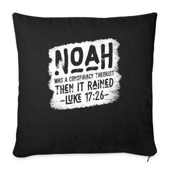 Noah Was A Conspiracy Theorist And The It Rained - Sofa pillowcase 17,3'' x 17,3'' (45 x 45 cm) - black - Front