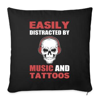 Easily Distracted By Music And Tattoos Tätowierer - Sofakissenbezug 45 x 45 cm - Schwarz - Vorne